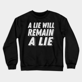 Dark Souls Quote - A Lie Will Remain a Lie - Dark Souls Remastered Crewneck Sweatshirt